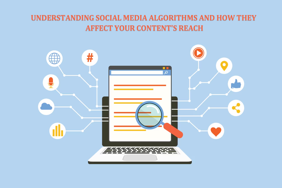 Understanding Social Media Algorithms And How They Affect Your Content ...